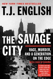 The Savage City: Race, Murder, and a Generation on the Edge