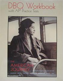The American Journey: Combined Volume: Fourth Edition: DBQ Workbook with AP Practice Tests
