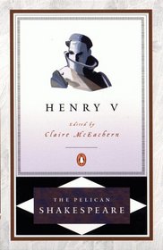 The Life of King Henry the Fifth (Pelican Shakespeare)