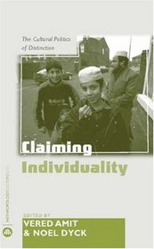 Claiming Individuality: The Cultural Politics of Distinction (Anthropology, Culture and Society)
