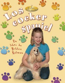 Los Cocker Spaniel/ Cocker Spaniels (El Cuidado De Las Mascotas / Pet Care) (Spanish Edition)