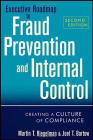 Executive Roadmap to Fraud Prevention and Internal Control: Creating a Culture of Compliance