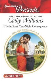 The Italian's One-Night Consequence (One Night With Consequences) (Harlequin Presents, No 3645) (Larger Print)