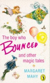 The Boy Who Bounced And Other Magic Tales