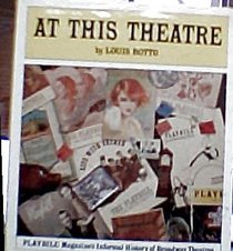 At This Theatre: An Informal History of New York's Legitimate Theatres