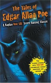 The Tales of Edgar Allan Poe : A Kaplan SAT Score-Raising Classic