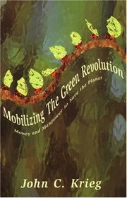 Mobilizing The Green Revolution: Money and Manpower to Save the Planet