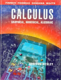 Calculus: Graphical, Numerical, Algebraic : Single Variable Version