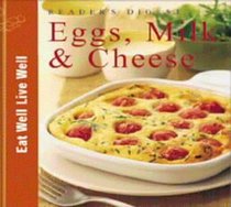 Eggs, Milk and Cheese (Eat Well, Live Well)