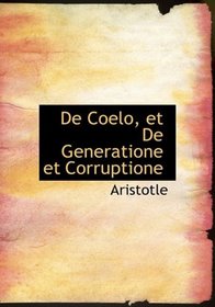 De Coelo, et De Generatione et Corruptione (Large Print Edition)