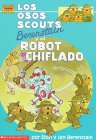 Los Osos Scounts Berenstain Y El Robot Chiflado (The Berenstain Bear Scouts and the Run-Amuck Robot)(Spanish)