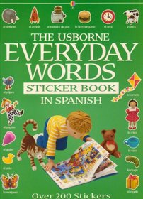 The Usborne Everyday Words in Spanish (Everyday Words Sticker Books)