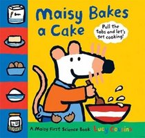 Maisy Bakes a Cake (Maisy First Science)