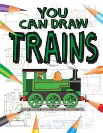 Trains (You Can Draw (Gareth Stevens Papeback))