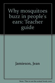 Why Mosquitoes Buzz in People's Ears - Teacher Guide by Novel Units, Inc.