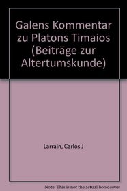 Galens Kommentar zu Platons Timaios (Beitrage zur Altertumskunde) (German Edition)