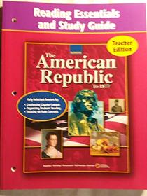 The American Republic (To 1877) Reading Essentials and Study Guide Teacher Edition