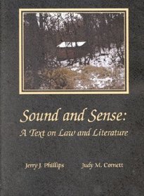 Sound and Sense: A Text on Law and Literature (American Casebook)