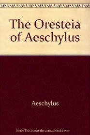 The Oresteia of Aeschlyus (2 Vol. Set)