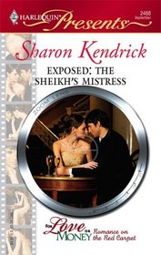 Exposed: The Sheikh's Mistress (For Love or Money) (Harlequin Presents, No 2488)