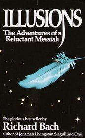 Illusions : The Adventures of a Reluctant Messiah