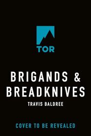 Brigands & Breadknives (Legends & Lattes)