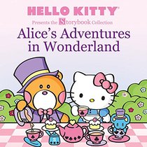 Hello Kitty Presents the Storybook Collection: Alice's Adventures in Wonderland (Hello Kitty Storybook)