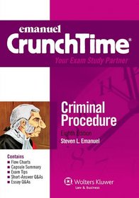 CrunchTime: Criminal Procedure, Eighth Edition