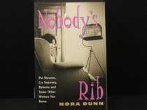 Nobody's Rib: Pat Stevens, Liz Sweeney, Babette, and Some Other Women You Know