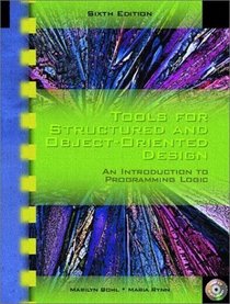 Tools for Structured and Object-Oriented Design: An Introduction to Programming Logic, Sixth Edition