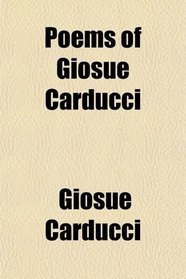 Poems of Giosu Carducci