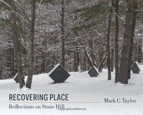 Recovering Place: Reflections on Stone Hill (Religion, Culture, and Public Life)