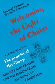 Welcoming the Light of Christ: Commentary on 