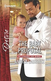 The Baby Proposal (Billionaires and Babies) (Harlequin Desire, No 2485)