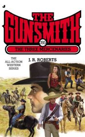 The Three Mercenaries (Gunsmith, Bk 395)