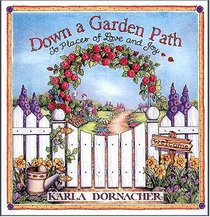 Down A Garden Path To Places Of Love And Joy