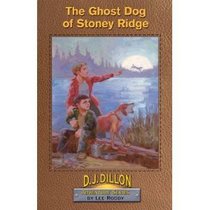 The Ghost Dog of Stoney Ridge (D J Dillion Adventure Series)