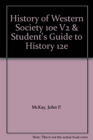 History of Western Society 10e V2 & Student's Guide to History 12e