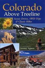 Colorado Above Treeline: Scenic Drives, 4WD Trips, And Classic Hikes