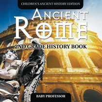 Ancient Rome: 2nd Grade History Book | Children's Ancient History Edition