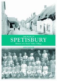 The Book of Spetisbury: A History of a Stour Valley Village (Halsgrove Parish History)