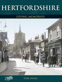 Hertfordshire: Living Memories (Photographic Memories)