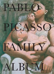 Pablo Picasso: Family Album
