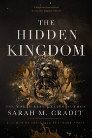 The Hidden Kingdom (Kingdom of the White Sea, Bk 3)