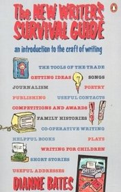 The New Writer's Survival Guide - An Introduction To The Craft Of Writing