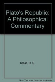 Plato's Republic: A Philosophical Commentary