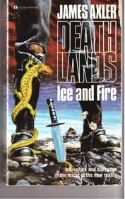 Ice and Fire (Deathlands, No 8)