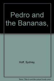 Pedro and the Bananas,