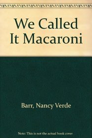 We Called It Macaroni