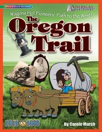 Wagons Ho! Pioneers' Path to the West!: The Oregon Trail